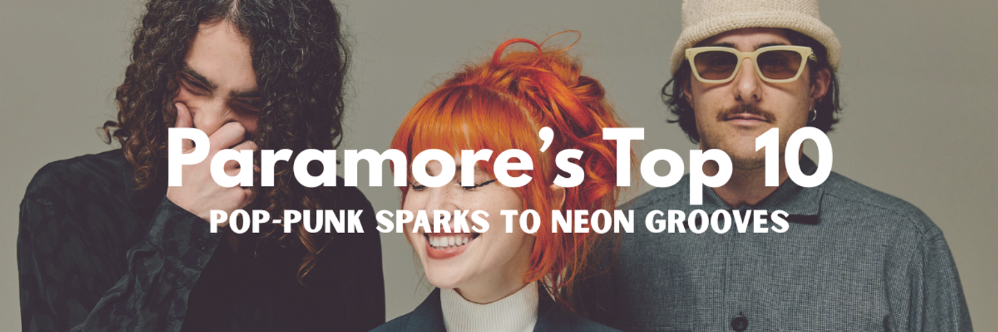 Paramore’s Top 10 Songs